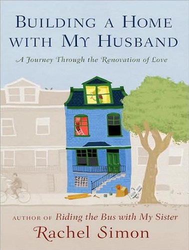 Rachel Simon/Building a Home with My Husband@ A Journey Through the Renovation of Love@MP3 - CD  MP3 CD